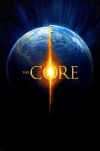 The Core  แกนโลกหยุดหมุน และภายในเวลาไม่ถึงหนึ่งปี